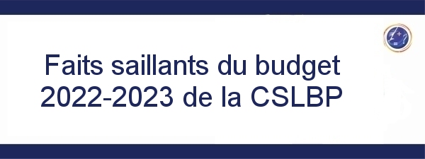 Faits saillants budget 2022-2023 du CSLBP