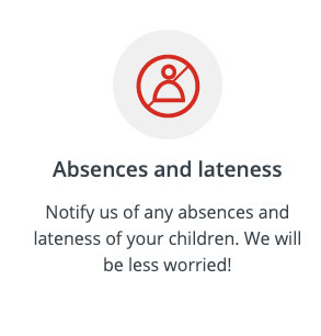 image with this text: Notify us of any absences and lateness of your children. We will be less worried!